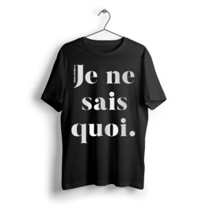 BW | Je ne sais quoi | Majica